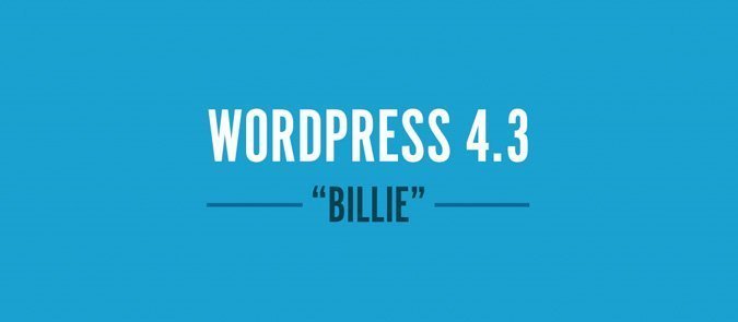 WordPress 4.3 “Billie” veröffentlicht: Alle Neuerungen